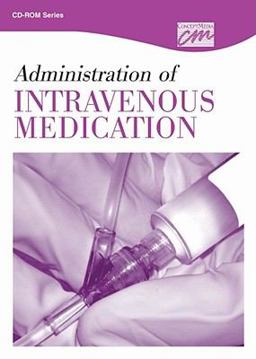 Administration of Intravenous Medication Administration of Intravenous Medication