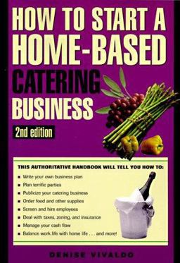 How to Start a Home-Based Catering Business 2nd 9781564409850 Front Cover