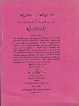 Mysterium Magnum or an Exposition of the First Book of Moses Called Genesis