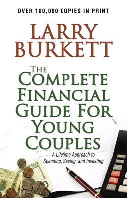 Complete Financial Guide for Young Couples A Lifetime Approach to Spending, Saving, and Investing  9781564761309 Front Cover