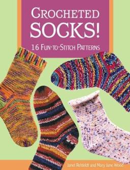 Crocheted Socks! 16 Fun-to-Stitch Patterns  9781564774941 Front Cover