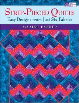 Strip-Pieced Quilts Easy Designs from Just Six Fabrics  9781564776396 Front Cover