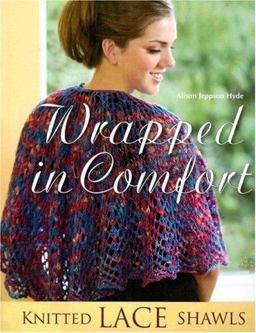Wrapped in Comfort Knitted Lace Shawls  9781564777515 Front Cover
