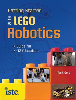 Getting Started with LEGO Robotics A Guide for K-12 Educators  9781564842985 Front Cover