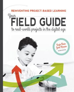 Reinventing Project-Based Learning Your Field Guide to Real-World Projects in the Digital Age 2nd 9781564843531 Front Cover