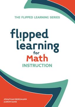 Flipped Learning for Math Instruction 2015 9781564843609 Front Cover