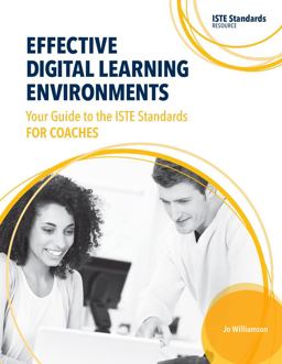 Effective Digital Learning Environments Your Guide to the ISTE Standards for Coaches  9781564843678 Front Cover