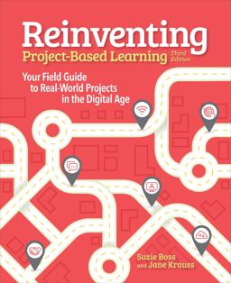 Reinventing Project Based Learning: Your Field Guide to Real-world Projects in the Digital Age  9781564847218 Front Cover