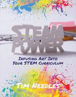 STEAM Power Infusing Art into Your STEM Curriculum  9781564848215 Front Cover