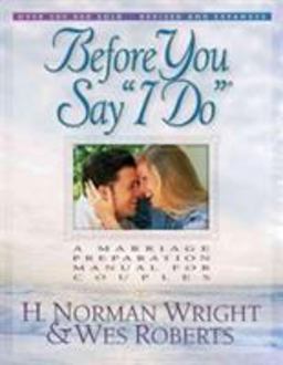 Before You Say "I Do" A Marriage Preparation Manual for Couples 2nd 9781565076372 Front Cover