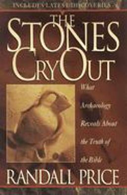 Stones Cry Out How Archaeology Reveals the Truth of the Bible  9781565076402 Front Cover