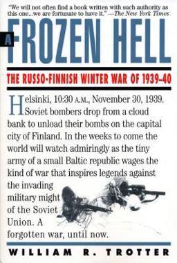 Frozen Hell The Russo-Finnish Winter War Of 1939-1940  9781565122499 Front Cover