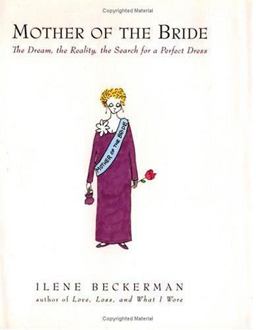 Mother of the Bride The Dream, the Reality, the Search for a Perfect Dress  9781565122598 Front Cover