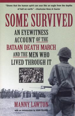 Some Survived An Eyewitness Account of the Bataan Death March and the Men Who Lived Through It  9781565124349 Front Cover