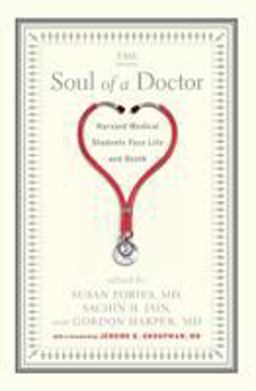 Soul of a Doctor Harvard Medical Students Face Life and Death  9781565125070 Front Cover