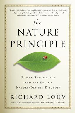 Nature Principle Human Restoration and the End of Nature-Deficit Disorder  9781565125810 Front Cover