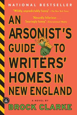 Arsonist's Guide to Writers' Homes in New England  9781565126145 Front Cover