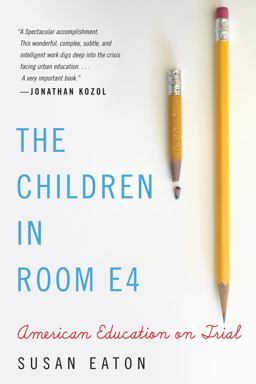 Children in Room E4 American Education on Trial  9781565126176 Front Cover