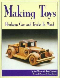 Making Toys Heirloom Cars and Trucks in Wood  9781565230798 Front Cover