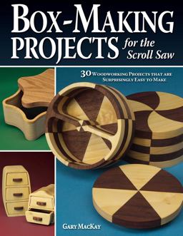 Box-Making Projects for the Scroll Saw 30 Woodworking Projects That Are Surprisingly Easy to Make  9781565232945 Front Cover