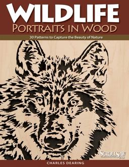 Wildlife Portraits in Wood 30 Patterns to Capture the Beauty of Nature  9781565233386 Front Cover