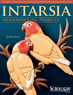Intarsia Woodworking Projects 21 Original Designs with Full-Size Plans and Expert Instruction for All Skill Levels  9781565233393 Front Cover