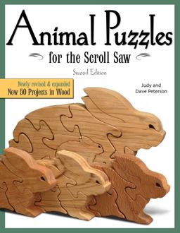 Animal Puzzles for the Scroll Saw, Second Edition Newly Revised and Expanded, Now 50 Projects in Wood 2nd 9781565233911 Front Cover