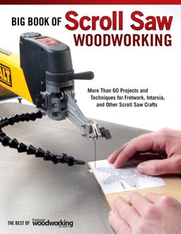 Big Book of Scroll Saw Woodworking (Best of SSW&amp;C) More Than 60 Projects and Techniques for Fretwork, Intarsia and Other Scroll Saw Crafts  9781565234260 Front Cover