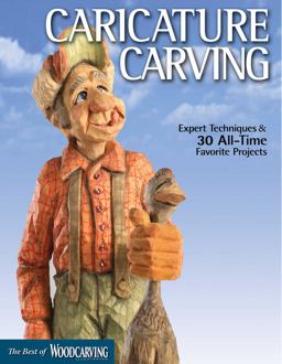 Caricature Carving (Best of WCI) Expert Techniques and 30 All-Time Favorite Projects  9781565234741 Front Cover