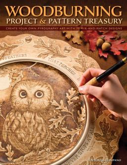 Woodburning Project and Pattern Treasury Create Your Own Pyrography Art with 70 Mix-And-Match Designs  9781565234826 Front Cover