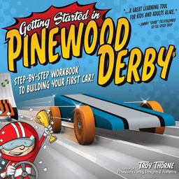 Getting Started in Pinewood Derby Step-By-Step Workbook to Building Your First Car  9781565236172 Front Cover
