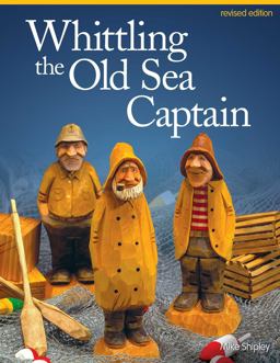 Whittling the Old Sea Captain, Revised Edition  9781565238152 Front Cover