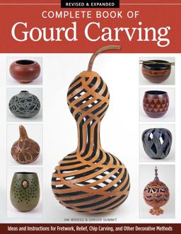 Complete Book of Gourd Carving, Revised and Expanded  9781565238251 Front Cover