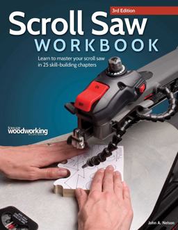 Scroll Saw Workbook, 3rd Edition Learn to Master Your Scroll Saw in 25 Skill-Building Chapters 3rd 9781565238497 Front Cover