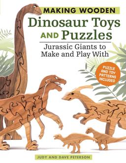 Making Wooden Dinosaur Toys and Puzzles Making Wooden Dinosaur Toys and Puzzles