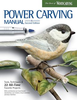 Power Carving Manual, Updated and Expanded Second Edition Tools, Techniques, and 22 All-Time Favorite Projects 2nd 9781565239036 Front Cover