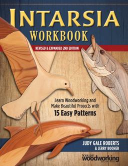 Intarsia Workbook, Revised and Expanded Second Edition: Learn Woodworking and Make Beautiful Projects With 15 Easy Patterns  9781565239241 Front Cover