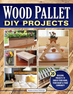 Wood Pallet DIY Projects 20 Building Projects to Enrich Your Home, Your Heart and Your Community  9781565239302 Front Cover