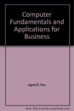 Computer Fundamentals and Applications for Business
