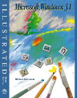 Microsoft Windows 3.1 - Illustrated Brief Edition