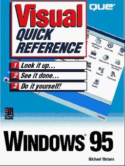 Windows 95 Visual Quick Reference Windows 95 Visual Quick Reference