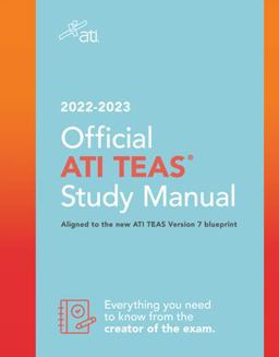 Official ATI TEAS Study Manual 2022-2023 Aligned To The New ATI TEAS Version 7 Blueprint 7th 9781565332393 Front Cover
