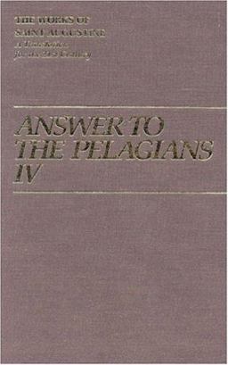Answer to the Pelagians IV  9781565481367 Front Cover