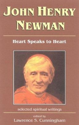 John Henry Newman, Heart Speaks to Heart Selected Spiritual Writings  9781565481930 Front Cover