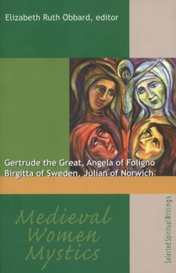 Medieval Women Mystics Gertrude the Great, Angela of Foligno, Birgitta of Sweden, Julian of Norwich  9781565482784 Front Cover