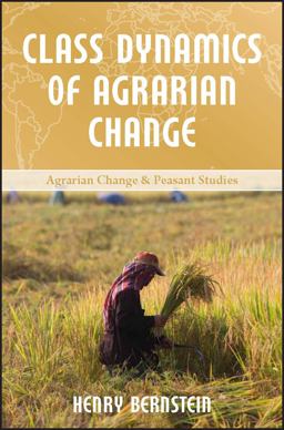 Class Dynamics of Agrarian Change  9781565493568 Front Cover
