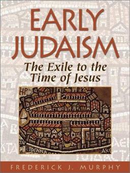 Early Judaism from the Exile to the Time of Jesus  9781565630871 Front Cover
