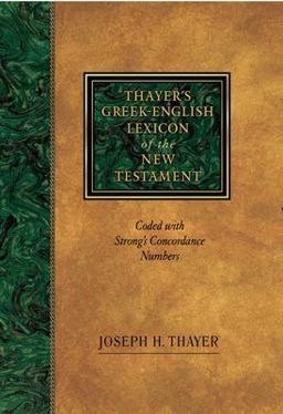 Thayer's Greek-English Lexicon of the New Testament Coded to Strong's Numbering System  9781565632097 Front Cover
