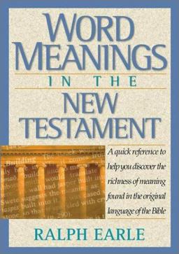Word Meanings in the New Testament Word Meanings in the New Testament