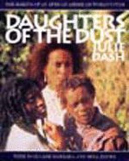 Daughters of the Dust The Making of an African American Woman's Film  9781565840300 Front Cover